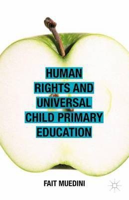 Human Rights and Universal Child Primary Education(English, Hardcover, Muedini Fait)