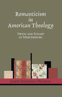 Romanticism in American Theology(English, Paperback, Nichols James Hastings)