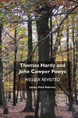 Thomas Hardy and John Cowper Powys(English, Paperback, Robinson Jeremy Mark)