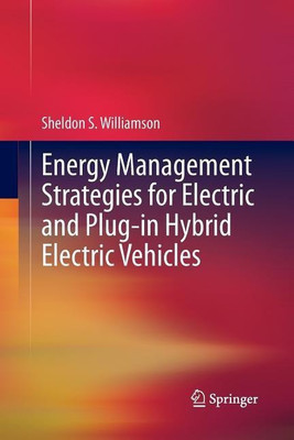 Energy Management Strategies for Electric and Plug-in Hybrid Electric Vehicles(English, Paperback, Williamson Sheldon S.)