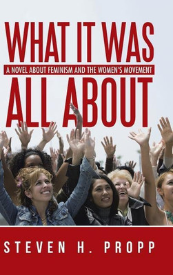 What It Was All About(English, Hardcover, Propp Steven H)