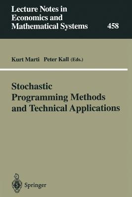 Stochastic Programming Methods and Technical Applications  - Proceedings of the 3rd Gamm/Ifip-Workshop on Stochastic Optimization Numerical Methods and(English, Paperback, unknown)