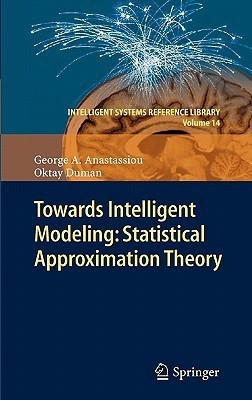 Towards Intelligent Modeling: Statistical Approximation Theory(English, Hardcover, Anastassiou George A.)