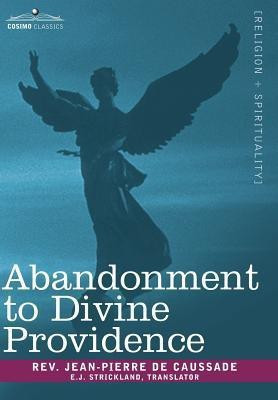 Abandonment to Divine Providence(English, Hardcover, de Caussade Jean-Pierre)
