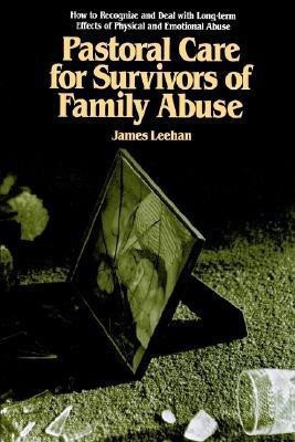 Pastoral Care for Survivors of Family Abuse(English, Paperback, Leehan James)