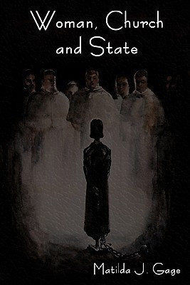 Woman, Church and State(English, Paperback, Gage Matilda Joslyn)