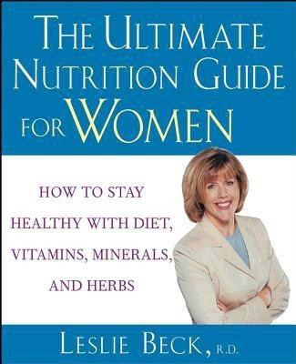 The Ultimate Nutrition Guide for Women(English, Paperback, Beck Leslie)