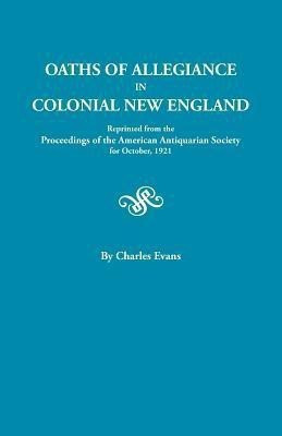 Oaths of Allegiance in Colonial New England(English, Paperback, Evans Charles)