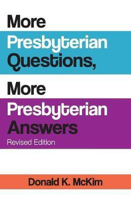 More Presbyterian Questions, More Presbyterian Answers, Revised Edition(English, Paperback, McKim Donald K)