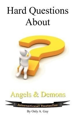 Hard Questions About Angels And Demons(English, Paperback, Only Guy A.)