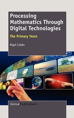 Processing Mathematics Through Digital Technologies(English, Hardcover, Calder Nigel)