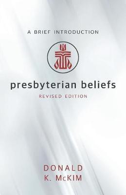 Presbyterian Beliefs, Revised Edition(English, Paperback, McKim Donald K)