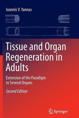 Tissue and Organ Regeneration in Adults(English, Paperback, Yannas Ioannis V.)