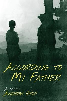 According to My Father(English, Paperback, Grof Andrew)