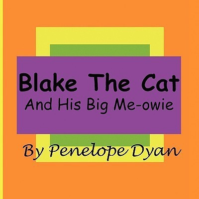 Blake The Cat---And His Big Me-Owie(English, Paperback, Dyan Penelope)