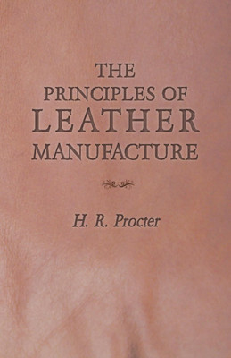 The Principles of Leather Manufacture(English, Paperback, Procter H R)