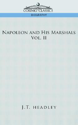 Napoleon and His Marshals, Volume 2(English, Paperback, Headley J T)