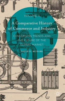A Comparative History of Commerce and Industry, Volume II(English, Hardcover, McNabb David E.)