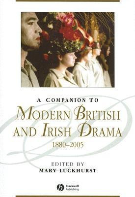 A Companion to Modern British and Irish Drama, 1880 - 2005(English, Hardcover, unknown)