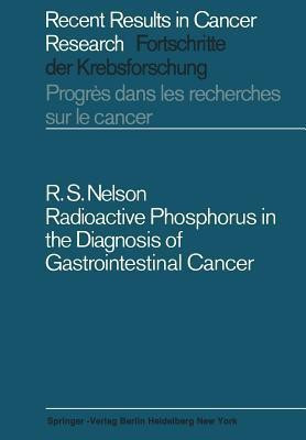 Radioactive Phosphorus in the Diagnosis of Gastrointestinal Cancer(English, Paperback, Nelson Robert S.)
