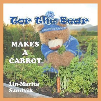 Tor the Bear Makes a Carrot(English, Paperback, Sandvik Lin-Marita)