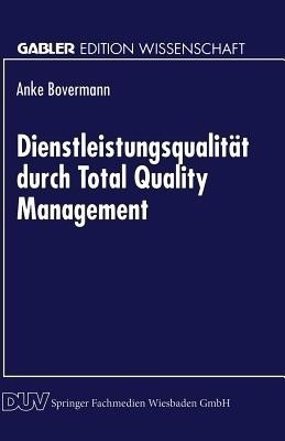 Dienstleistungsqualitaet durch Total Quality Management(German, Paperback, unknown)