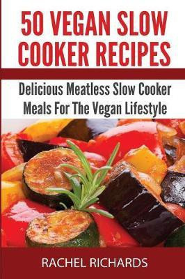 50 Vegan Slow Cooker Recipes(English, Paperback, Richards Rachel)