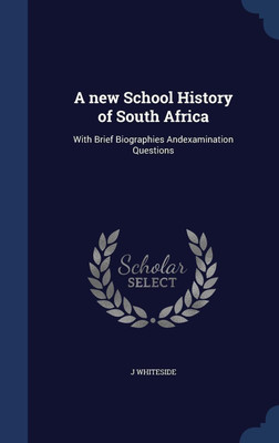 A new School History of South Africa(English, Hardcover, Whiteside J)