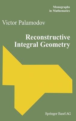 Reconstructive Integral Geometry(English, Hardcover, Palamodov Victor)