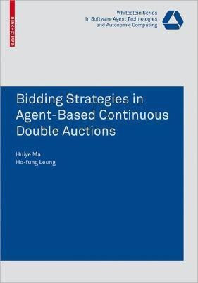 Bidding Strategies in Agent-Based Continuous Double Auctions(English, Paperback, Ma Huiye)