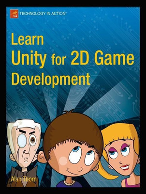 Learn Unity for 2D Game Development(English, Paperback, Thorn Alan)