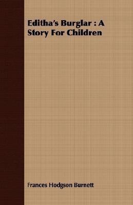 Editha's Burglar(English, Paperback, Burnett Frances Hodgson)