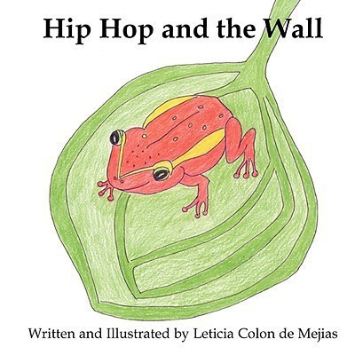 Hip Hop and the Wall(English, Paperback, Colon de Mejias Leticia)