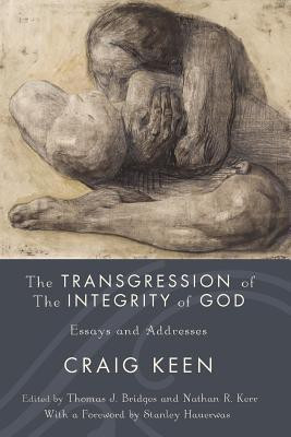 The Transgression of the Integrity of God(English, Paperback, Keen Craig)