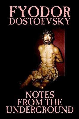 Notes from the Underground by Fyodor Mikhailovich Dostoevsky, Fiction, Classics, Literary(English, Hardcover, Dostoevsky Fyodor Mikhailovich)