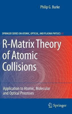 R-Matrix Theory of Atomic Collisions(English, Hardcover, Burke Philip George)