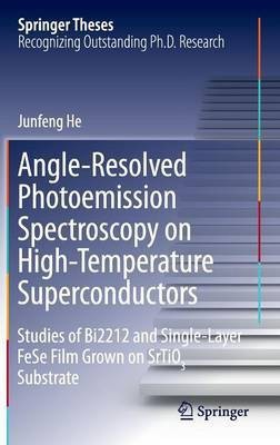 Angle-Resolved Photoemission Spectroscopy on High-Temperature Superconductors(English, Hardcover, He Junfeng)