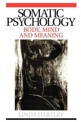 Somatic Psychology(English, Paperback, Hartley Linda)