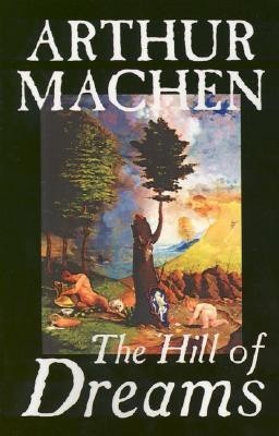 Hill of Dreams by Arthur Machen, Fiction, Fantasy(English, Paperback, Machen Arthur)