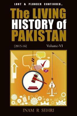The Living History of Pakistan (2015-2016): Volume VI(English, Paperback, Sehri Inam R.)