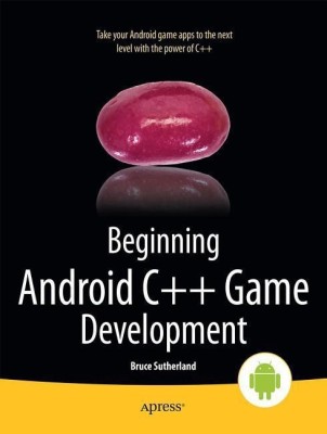 Beginning Android C++ Game Development(English, Paperback, Sutherland Bruce)