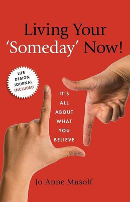 Living Your 'Someday' Now!(English, Paperback, Musolf Jo Anne)