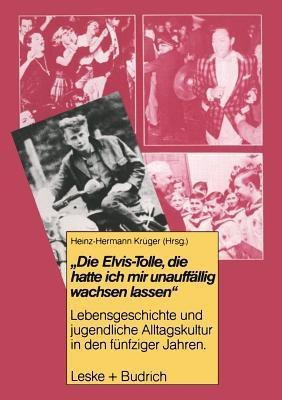 Die Elvis-Tolle, die hatte ich mir unauffaellig wachsen lassen(German, Paperback, unknown)