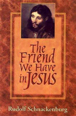 The Friend We Have in Jesus(English, Paperback, Schnackenburg Rudolf)