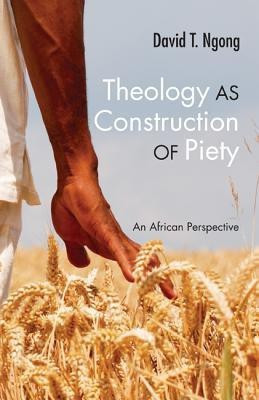 Theology as Construction of Piety(English, Paperback, Ngong David T.)