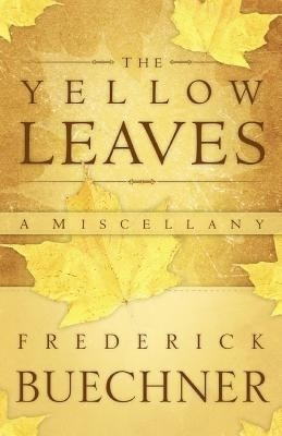 The Yellow Leaves(English, Paperback, Buechner Frederick)