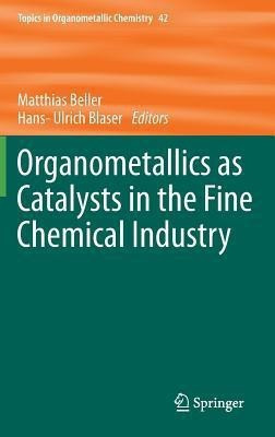 Organometallics as Catalysts in the Fine Chemical Industry(English, Hardcover, unknown)