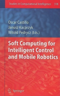 Soft Computing for Intelligent Control and Mobile Robotics 1 Edition(English, Hardcover, unknown)