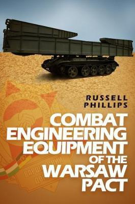 Combat Engineering Equipment of the Warsaw Pact(English, Paperback, Phillips Russell)