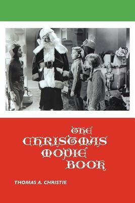 The Christmas Movie Book(English, Paperback, Christie Thomas A.)